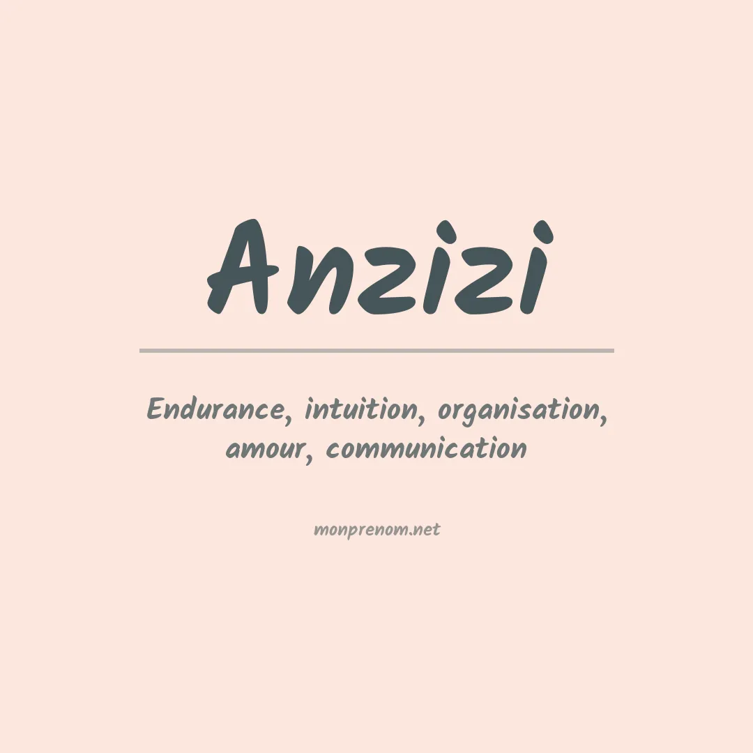Signification du prénom Anzizi
