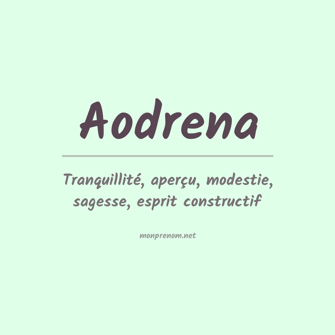 Signification du prénom Aodrena