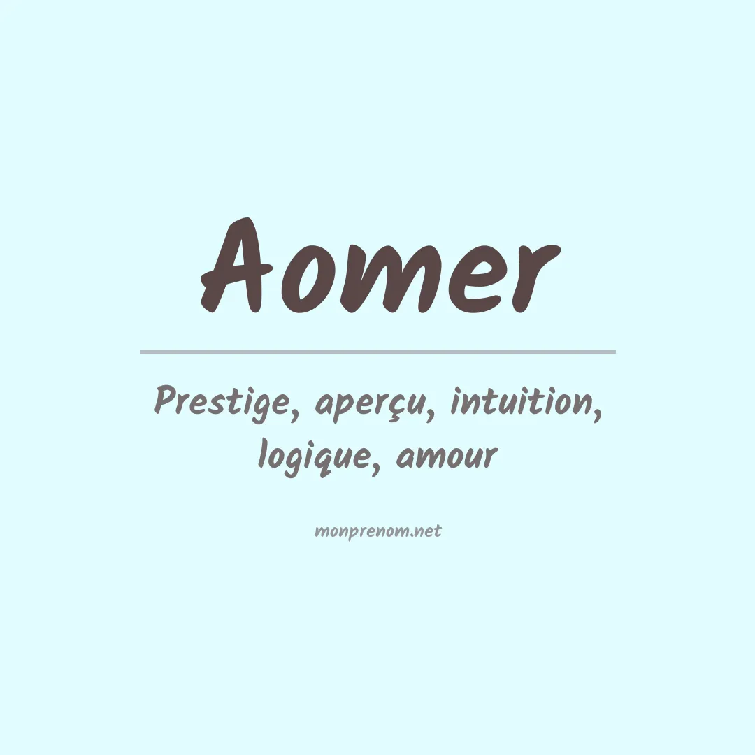 Signification du prénom Aomer