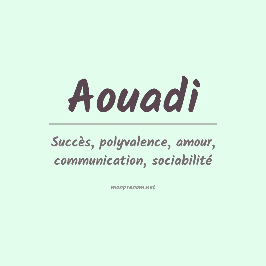 Signification du prénom Aouadi
