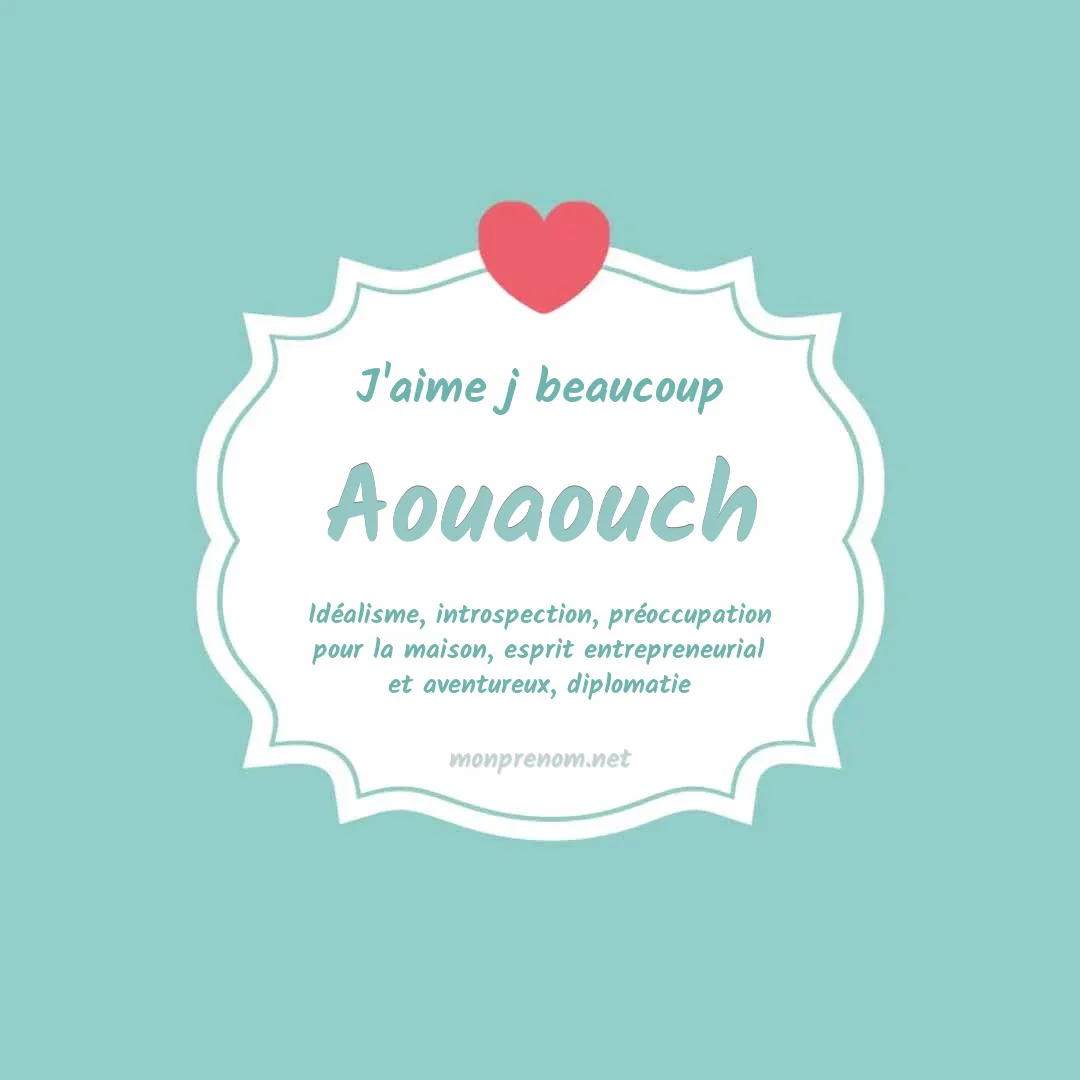 J'aime beaucoup Aouaouch