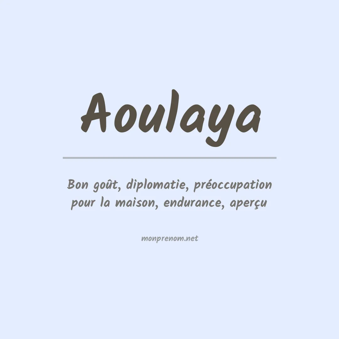Signification du prénom Aoulaya