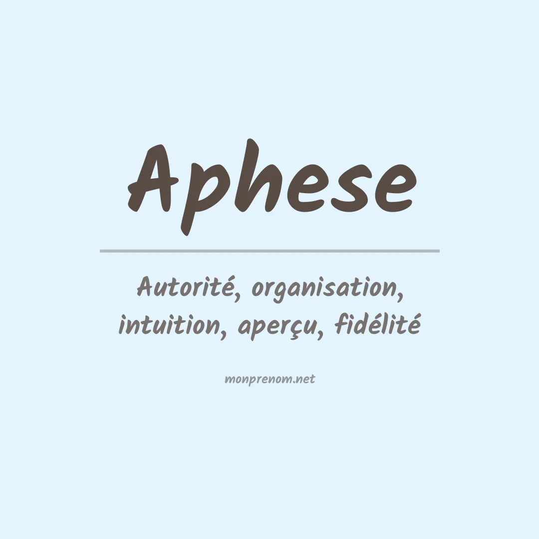 Signification du prénom Aphese