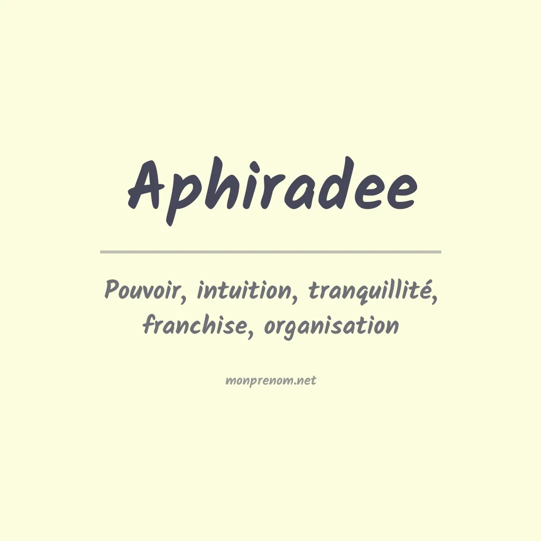 Signification du prénom Aphiradee