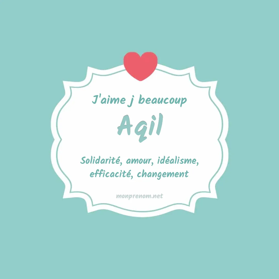 J'aime beaucoup Aqil