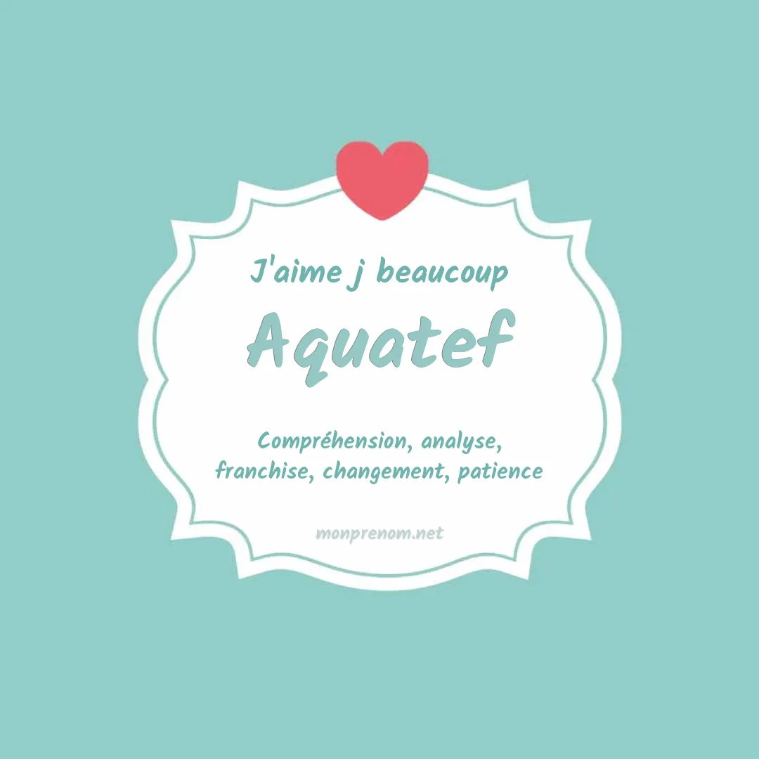 J'aime beaucoup Aquatef