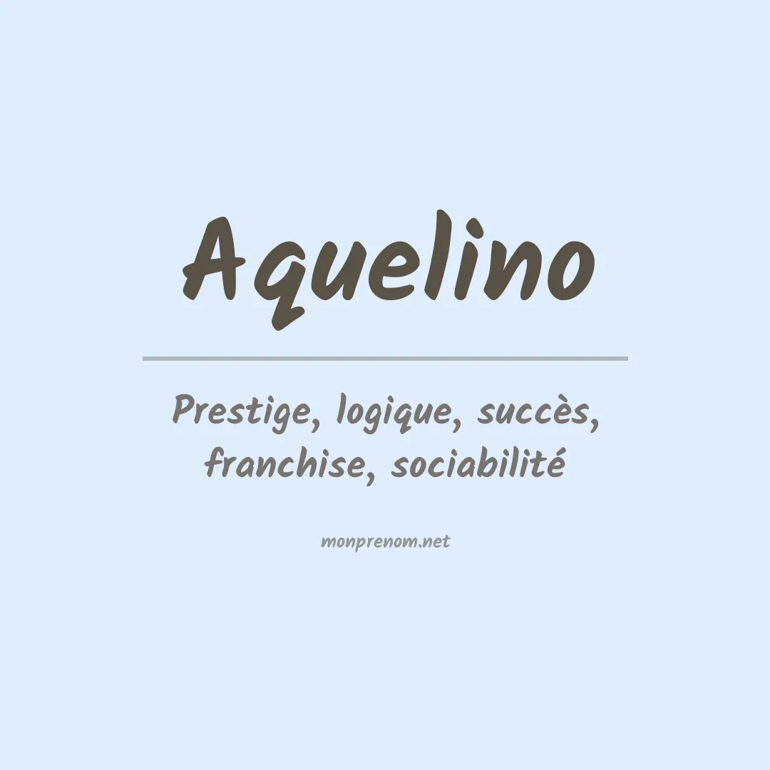 Signification du prénom Aquelino