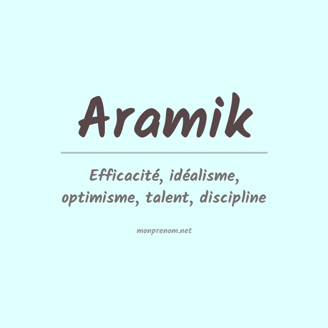 Signification du prénom Aramik