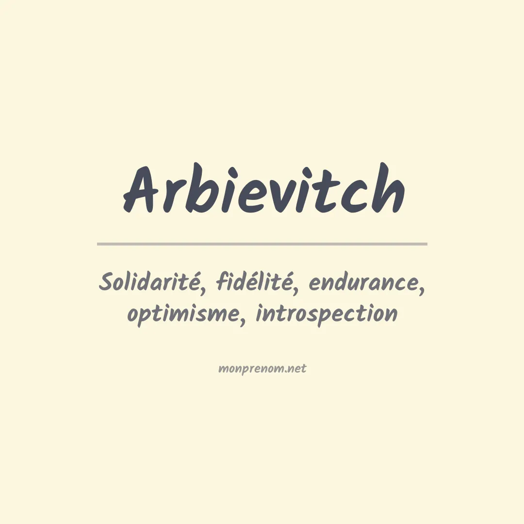 Signification du prénom Arbievitch