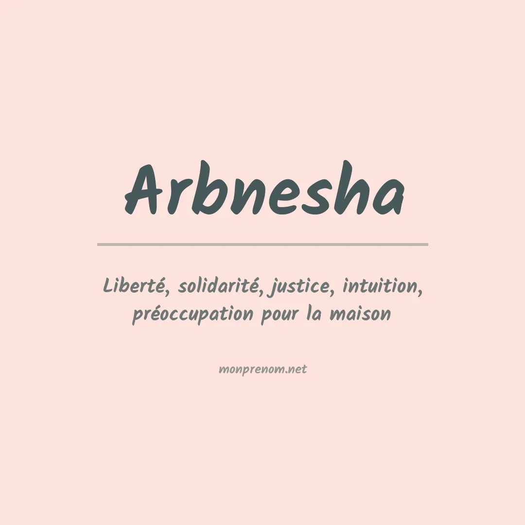 Signification du prénom Arbnesha