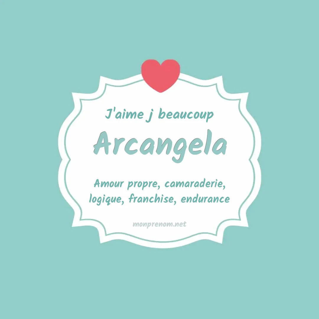 J'aime beaucoup Arcangela
