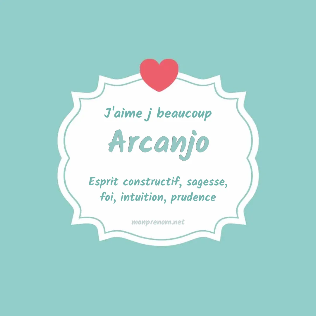 J'aime beaucoup Arcanjo