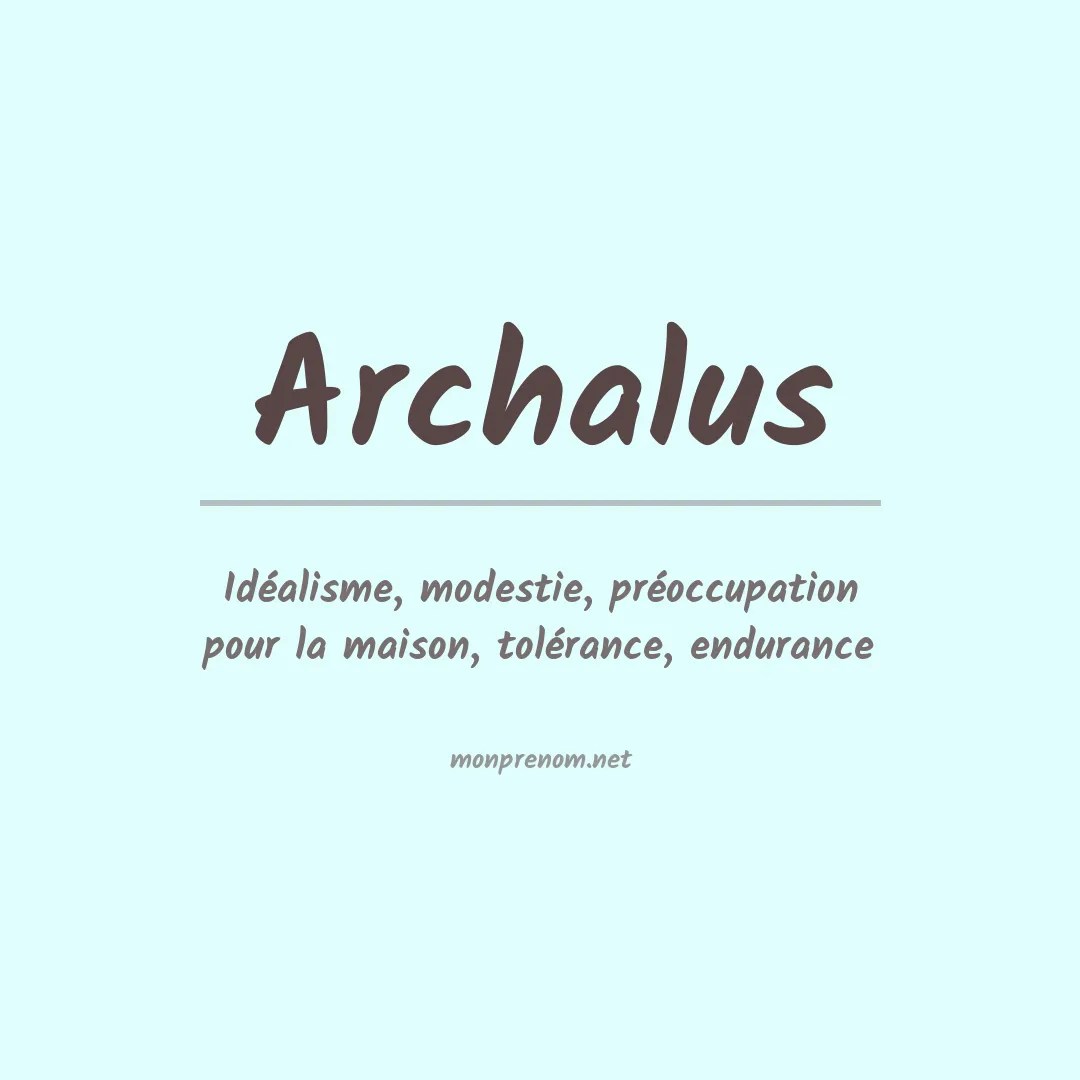 Signification du prénom Archalus