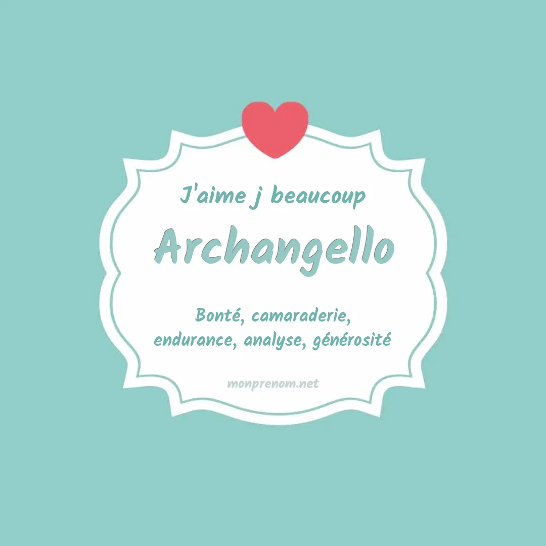 J'aime beaucoup Archangello