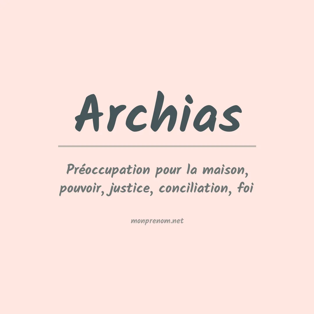 Signification du prénom Archias