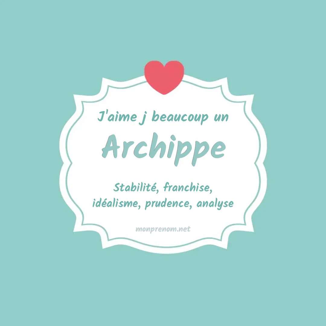 J'aime beaucoup Archippe