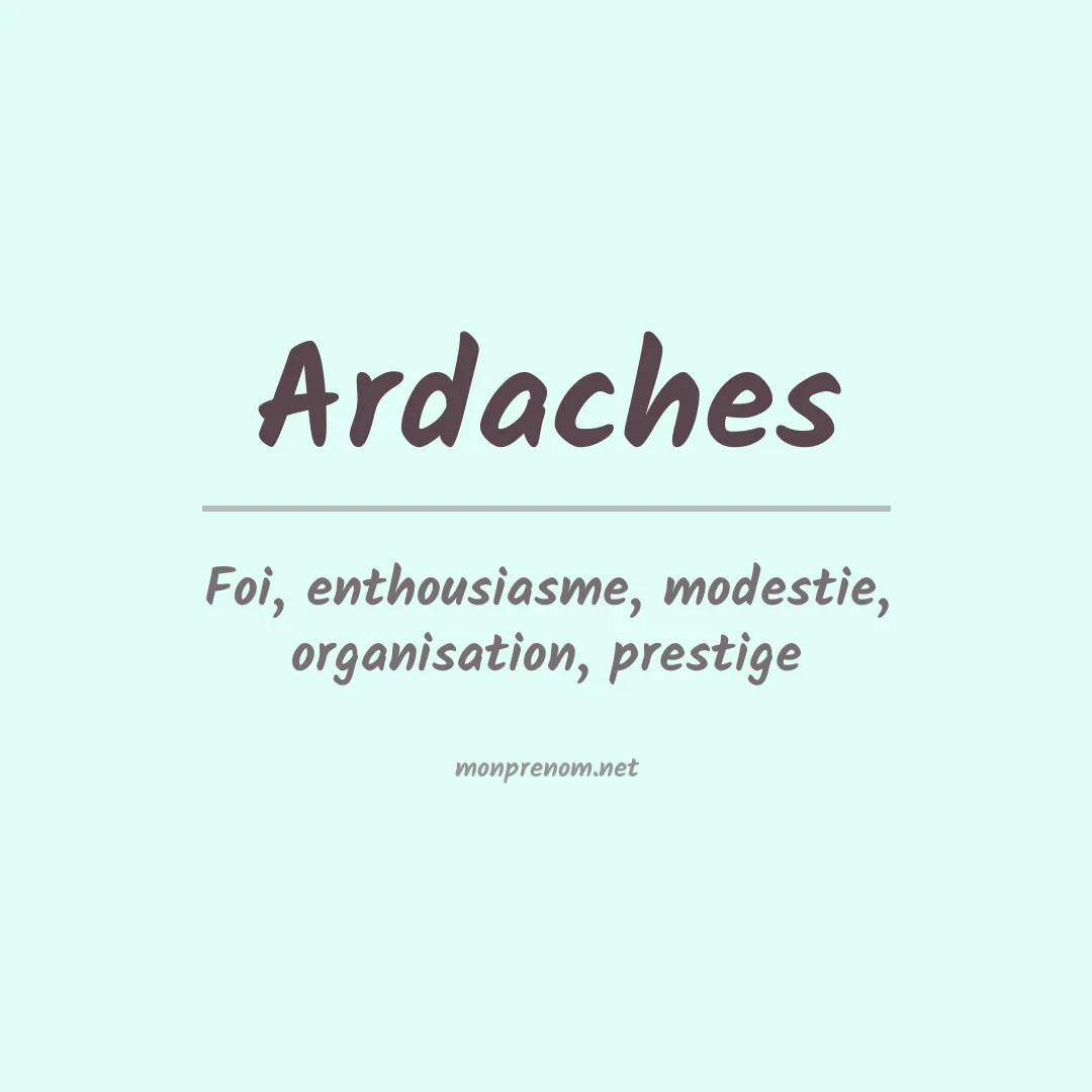 Signification du prénom Ardaches