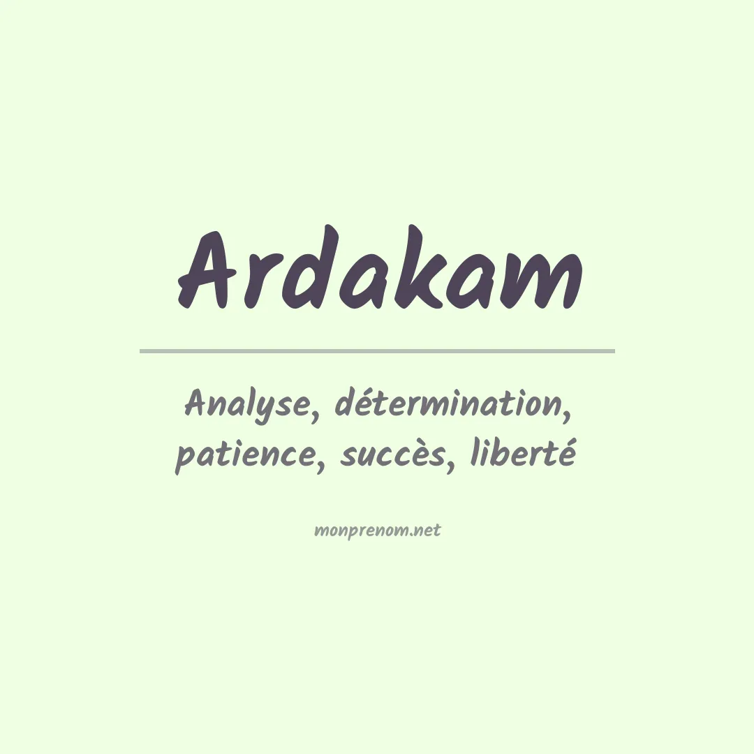 Signification du prénom Ardakam