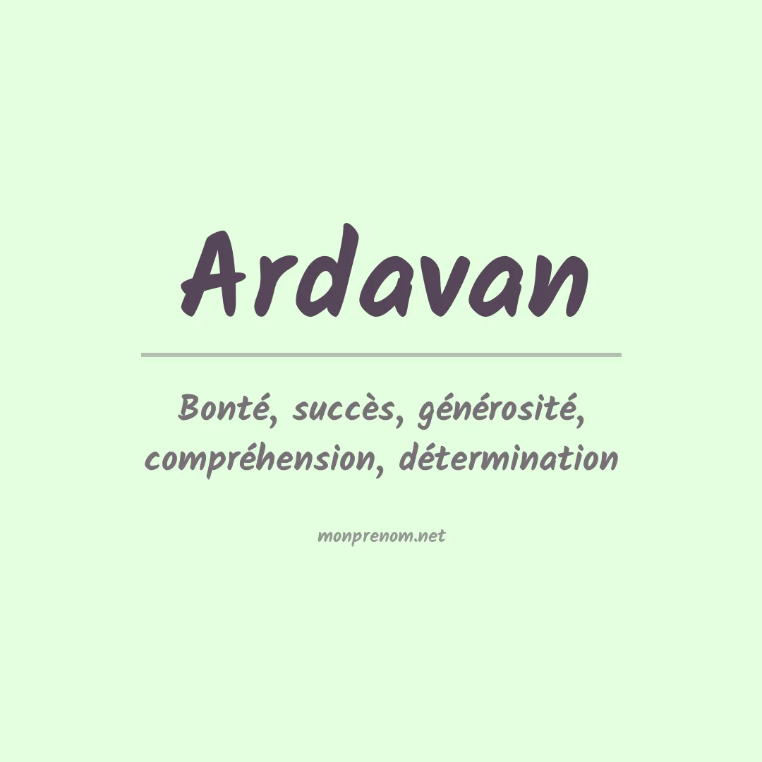 Signification du prénom Ardavan