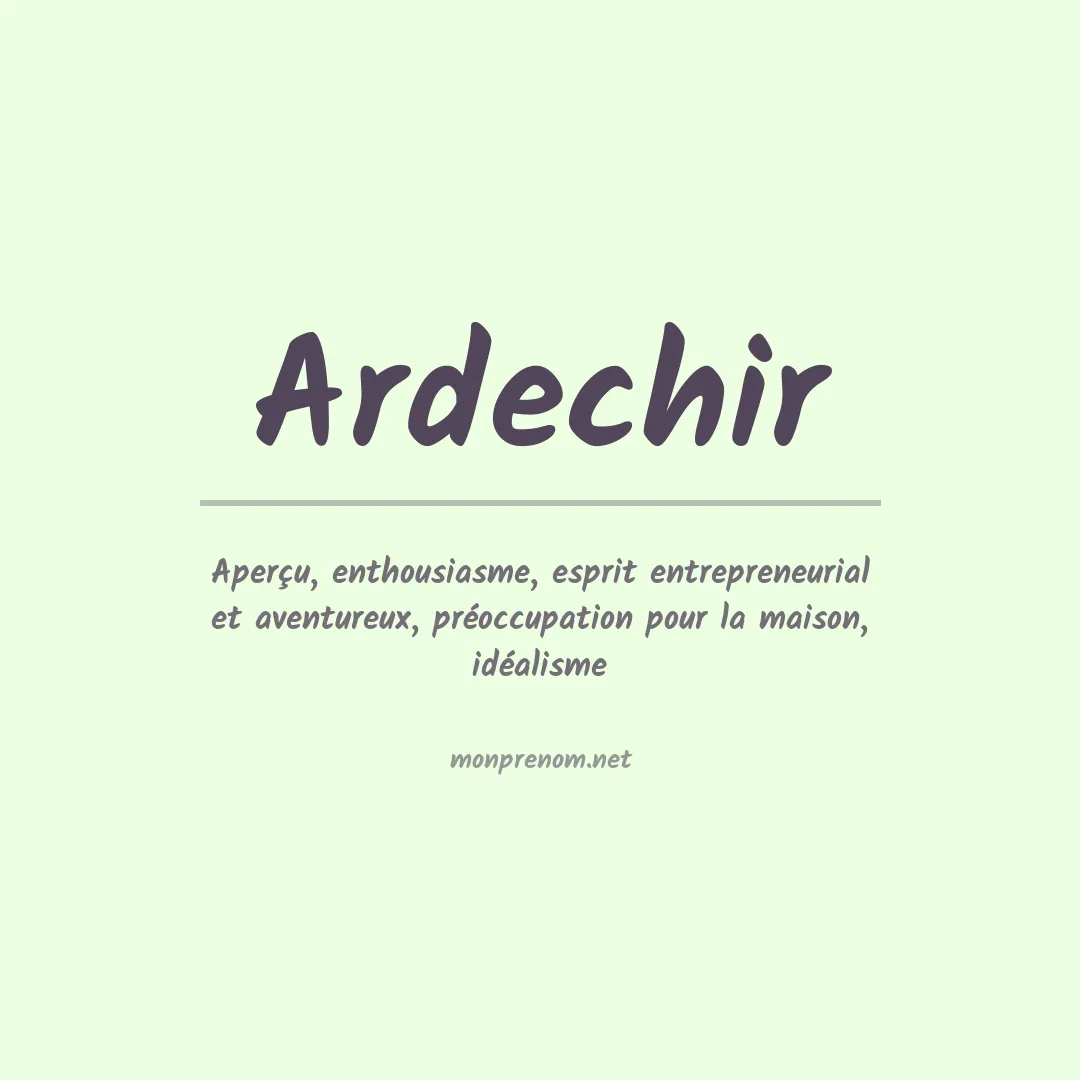Signification du prénom Ardechir