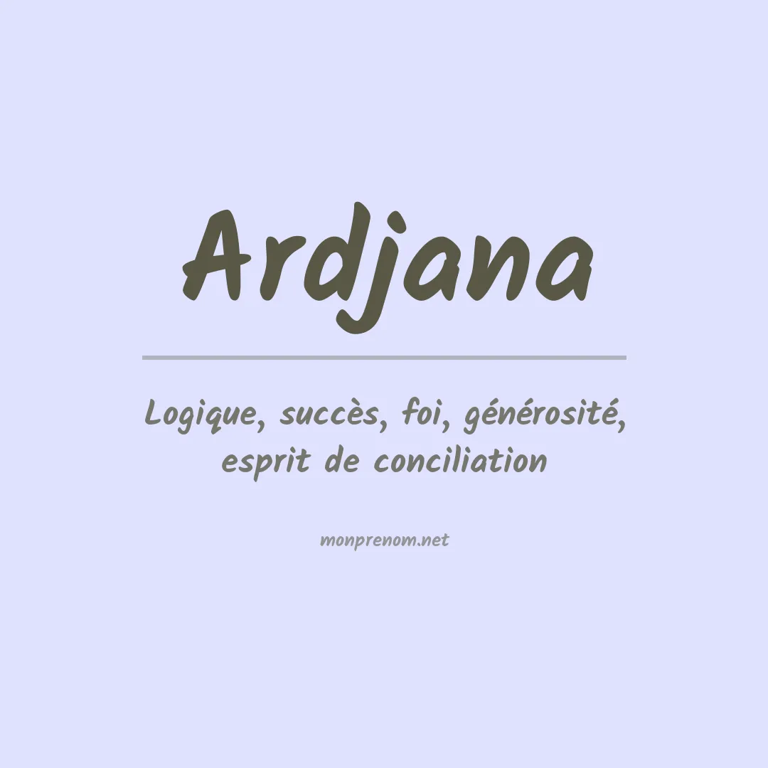 Signification du prénom Ardjana