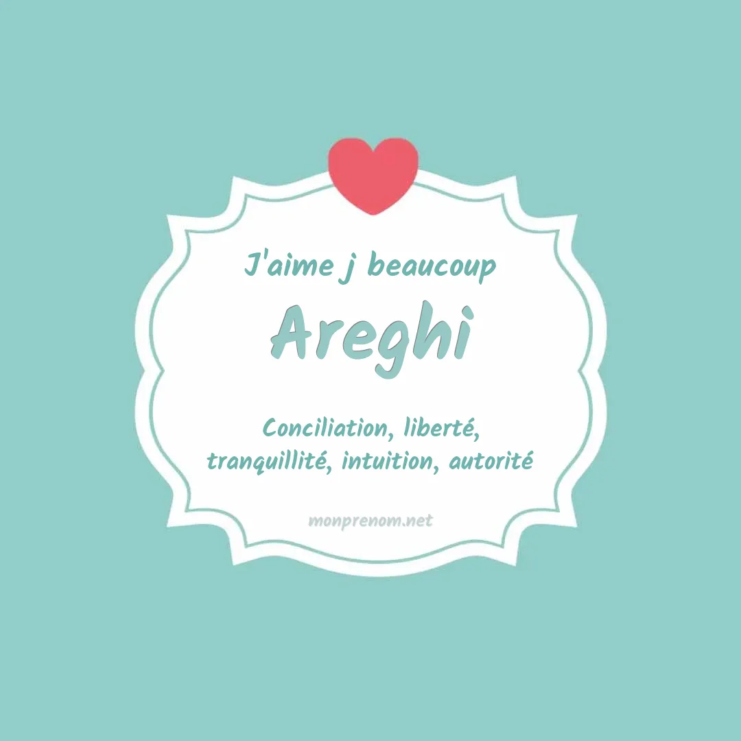 J'aime beaucoup Areghi