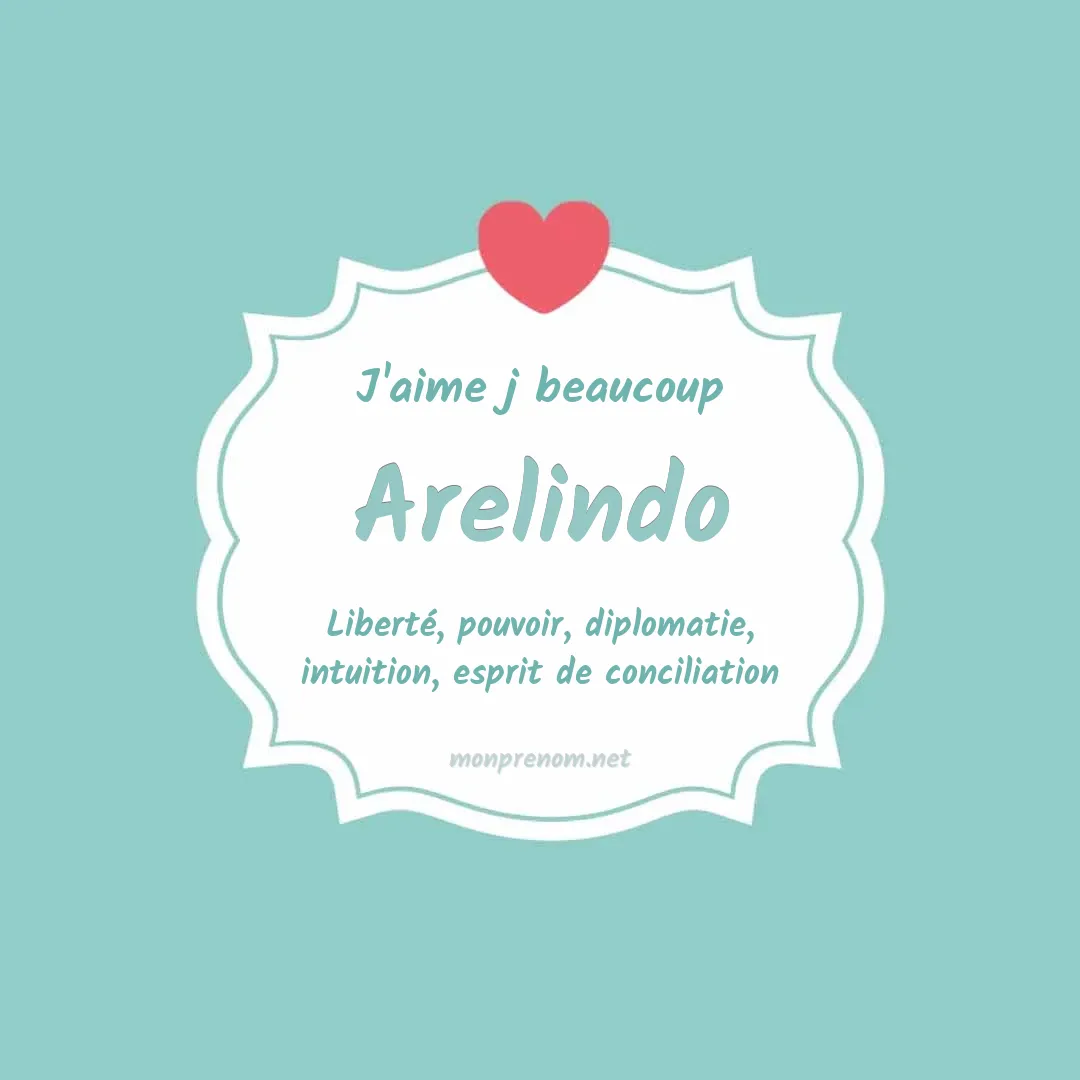 J'aime beaucoup Arelindo