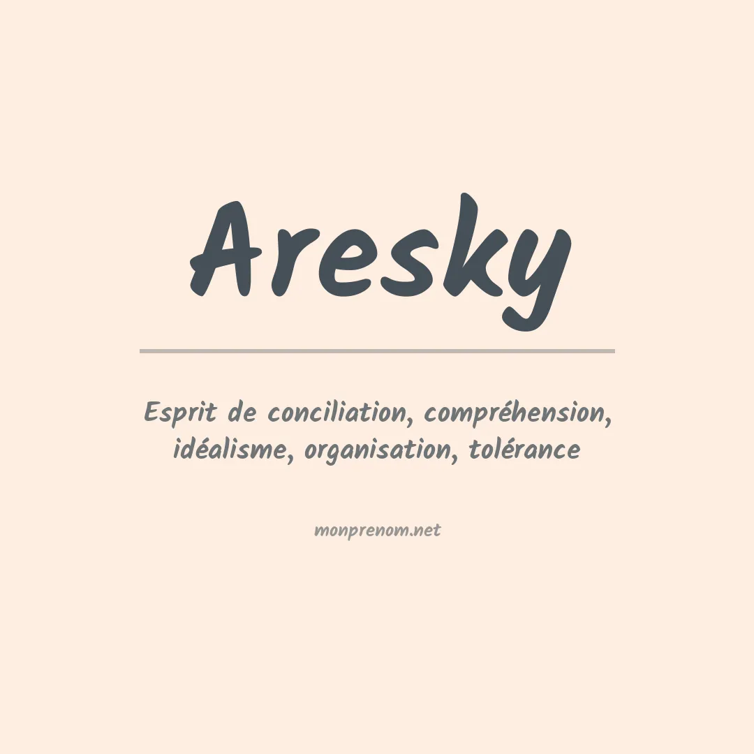 Signification du prénom Aresky