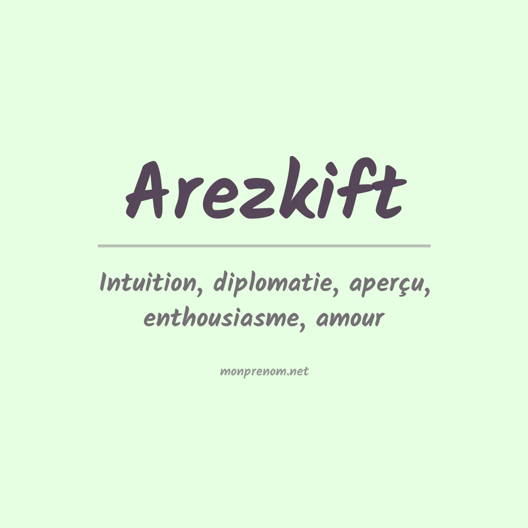 Signification du prénom Arezkift