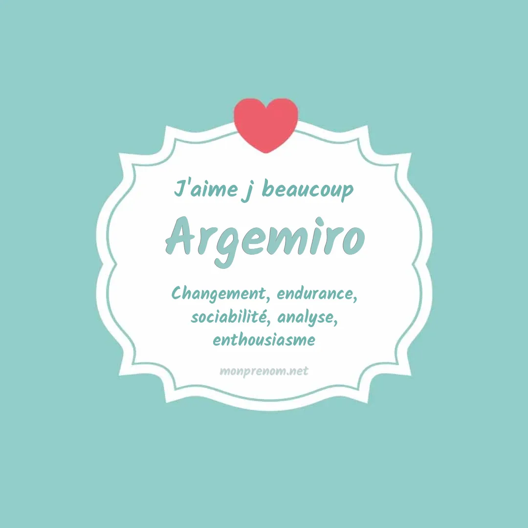 J'aime beaucoup Argemiro
