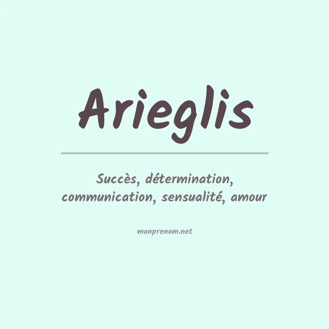 Signification du prénom Arieglis
