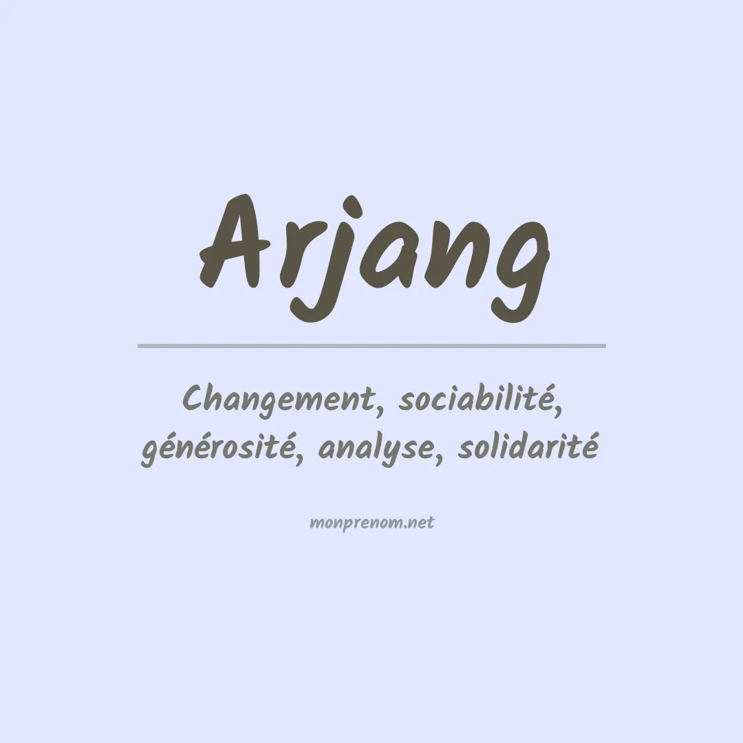 Signification du prénom Arjang