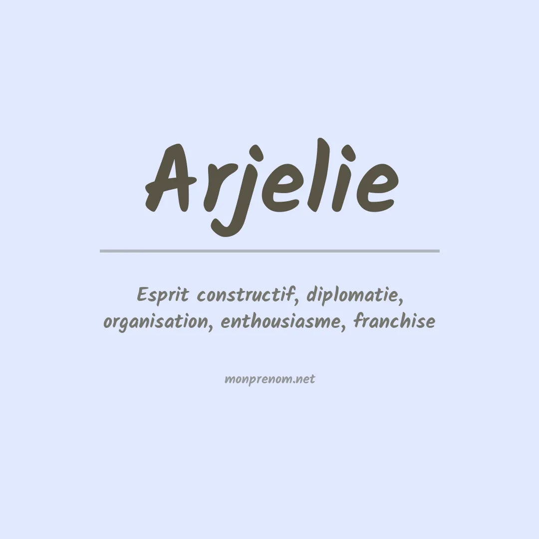 Signification du prénom Arjelie
