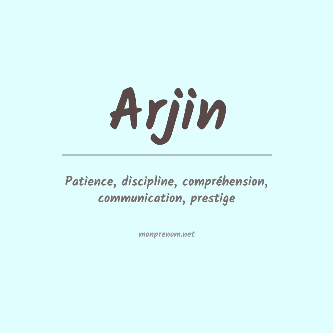 Signification du prénom Arjin