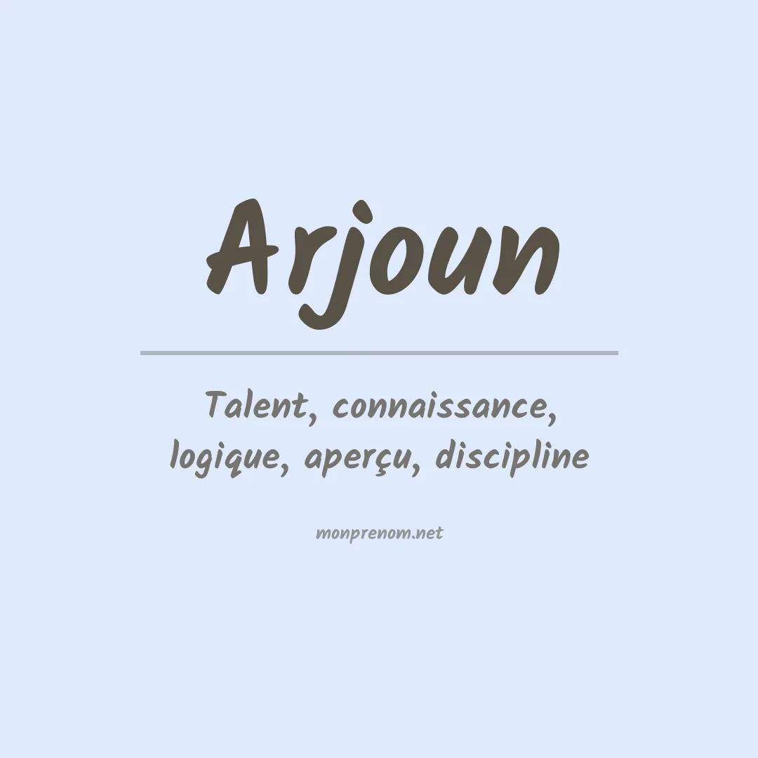 Signification du prénom Arjoun