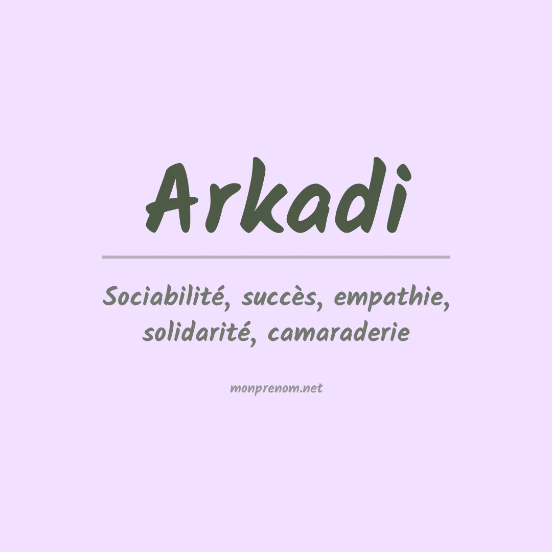 Signification du prénom Arkadi