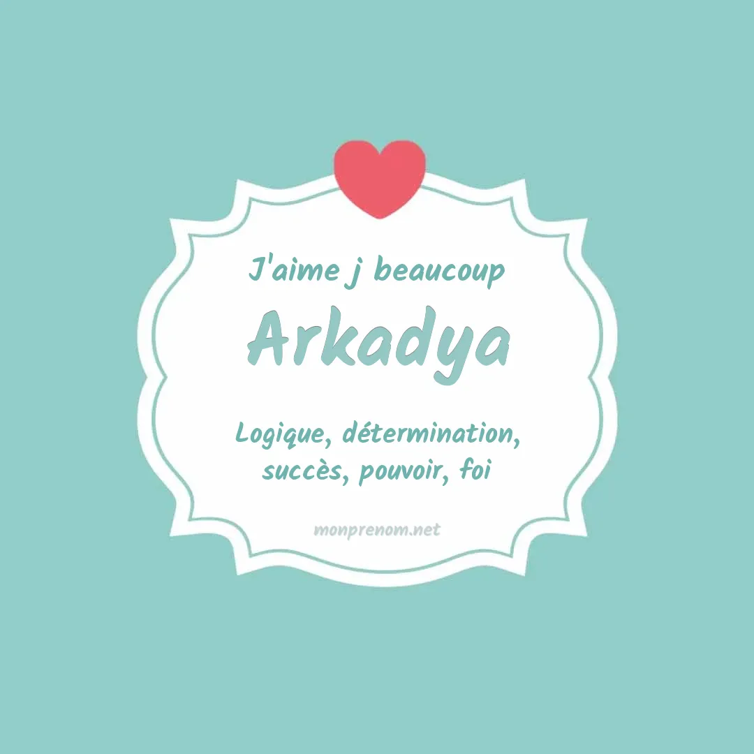 J'aime beaucoup Arkadya