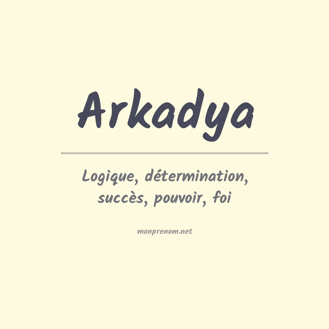 Signification du prénom Arkadya