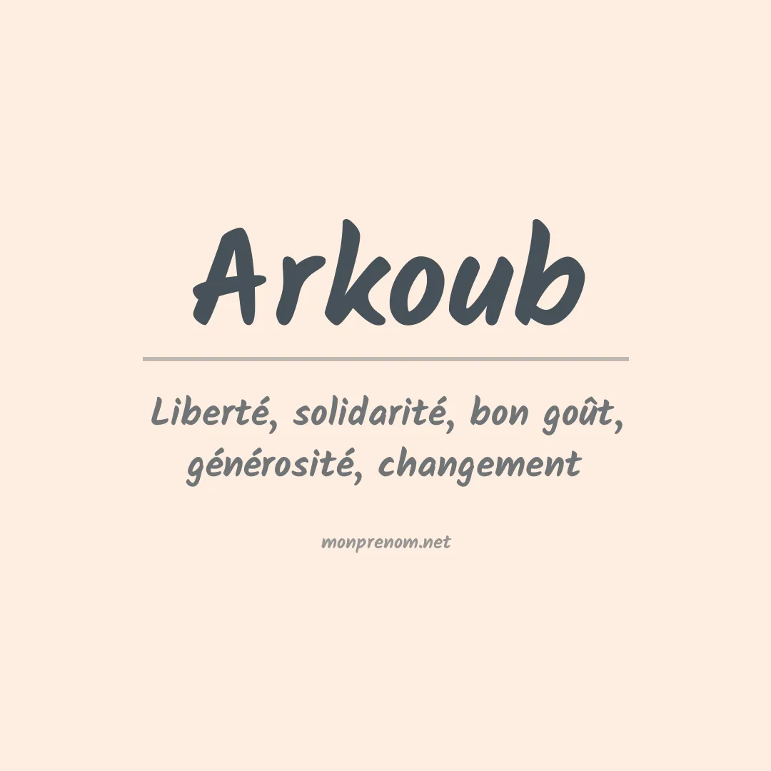 Signification du prénom Arkoub