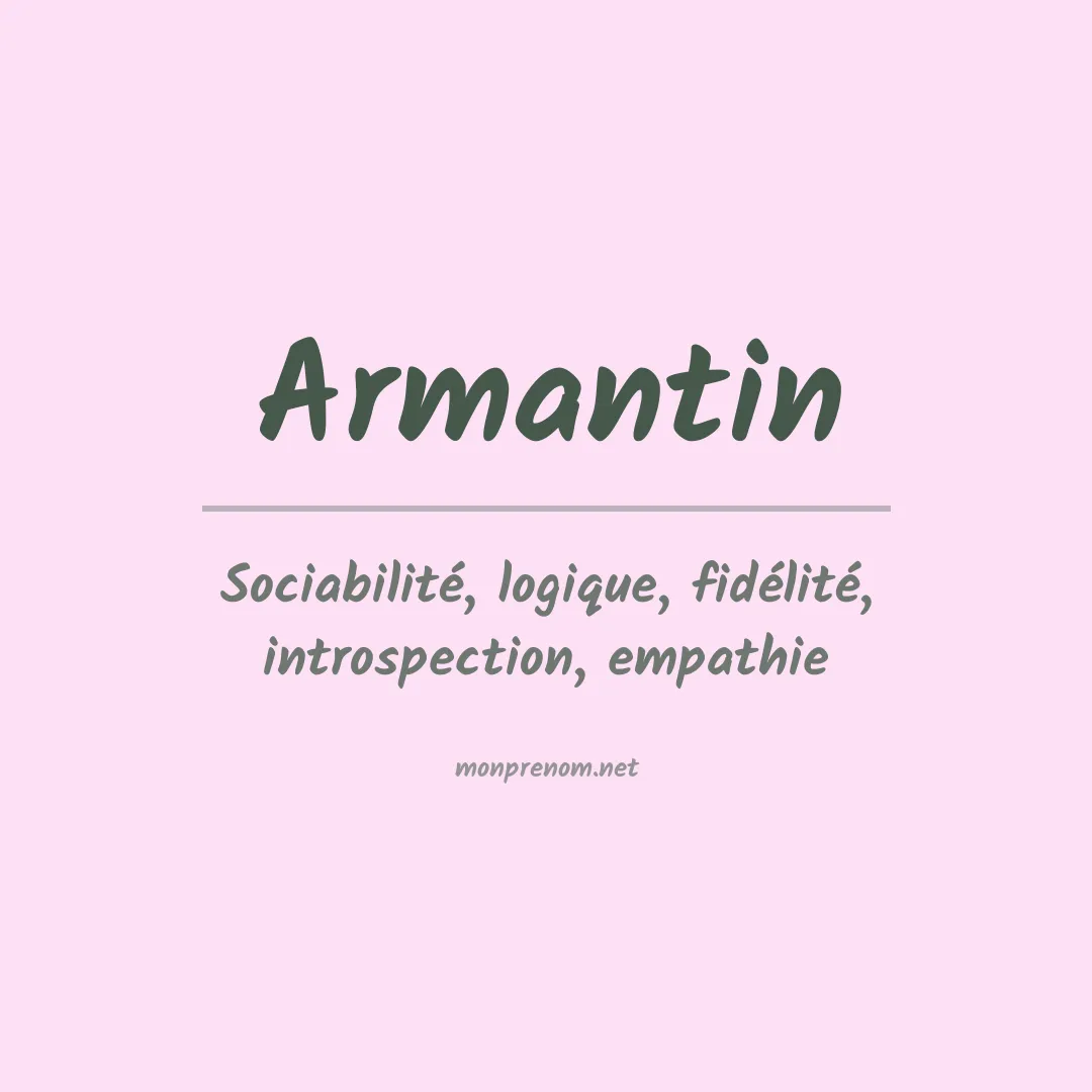 Signification du prénom Armantin