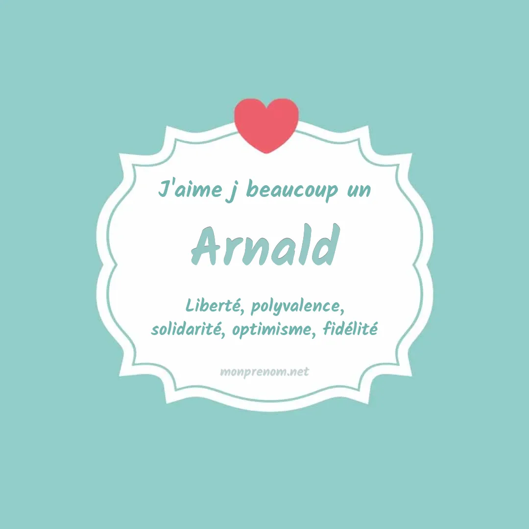 J'aime beaucoup Arnald