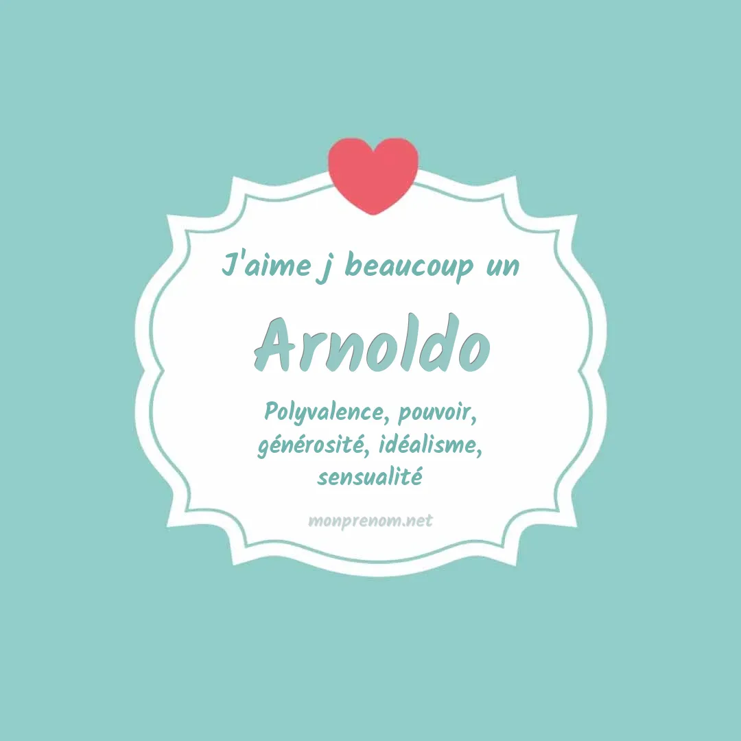 J'aime beaucoup Arnoldo