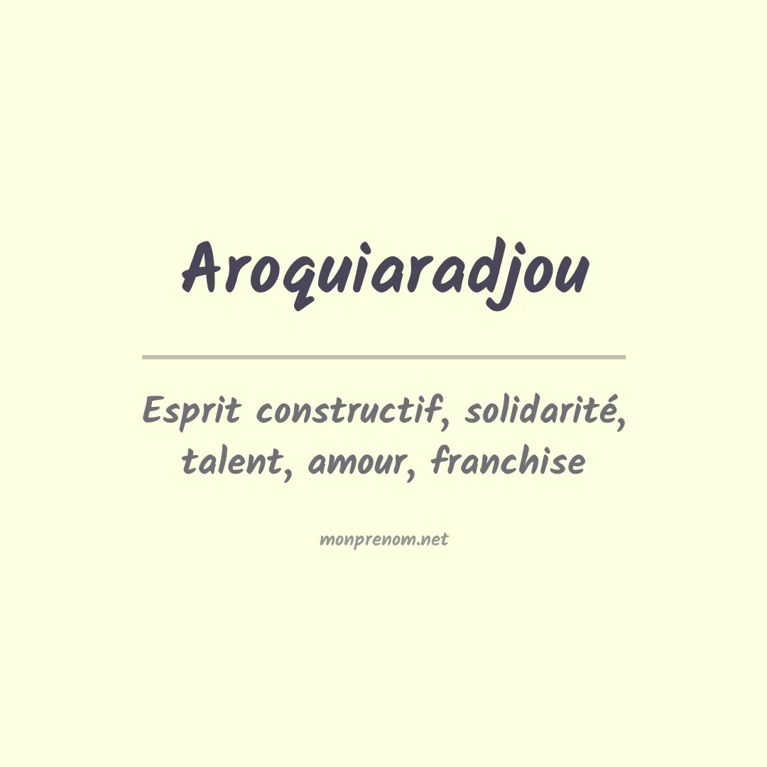 Signification du prénom Aroquiaradjou