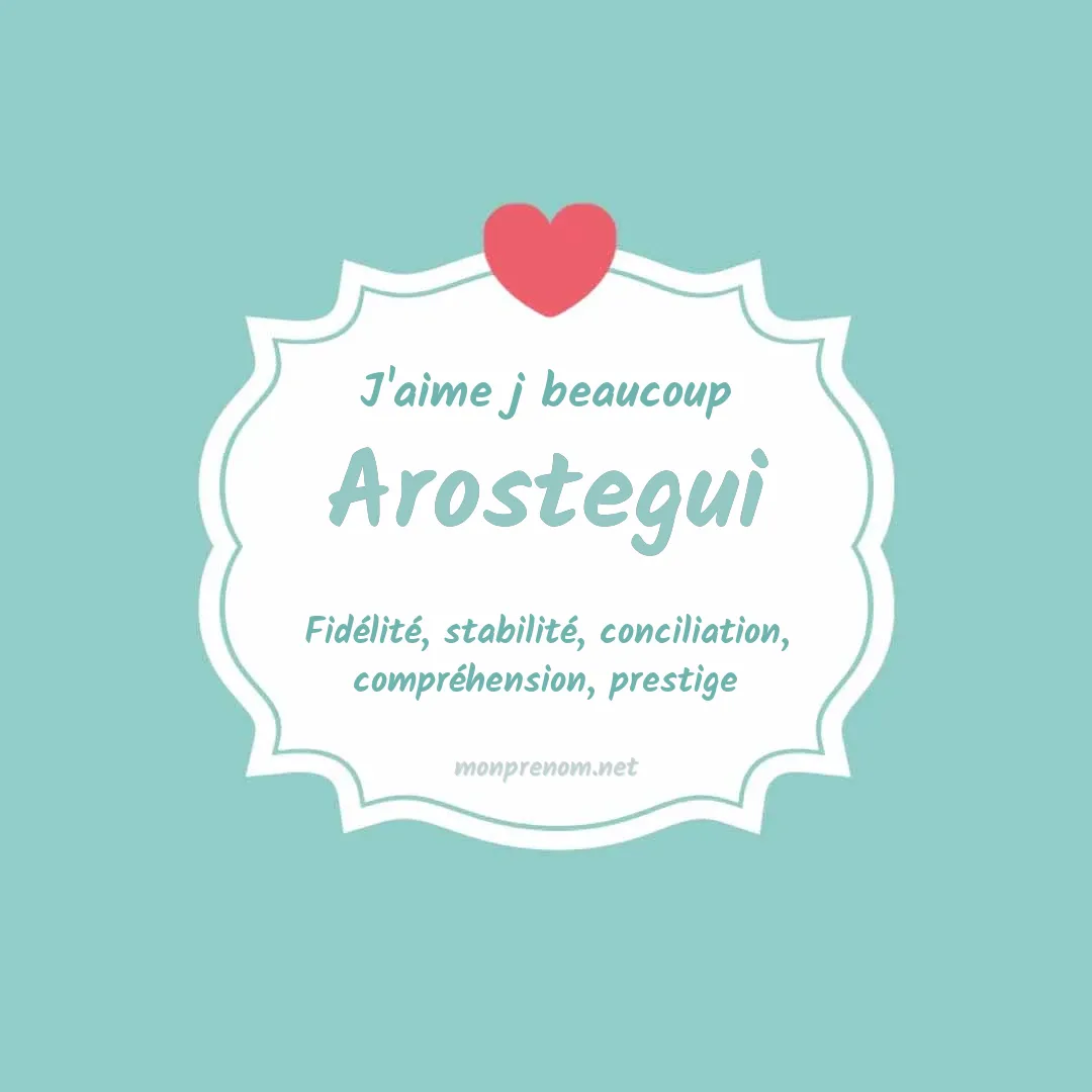J'aime beaucoup Arostegui
