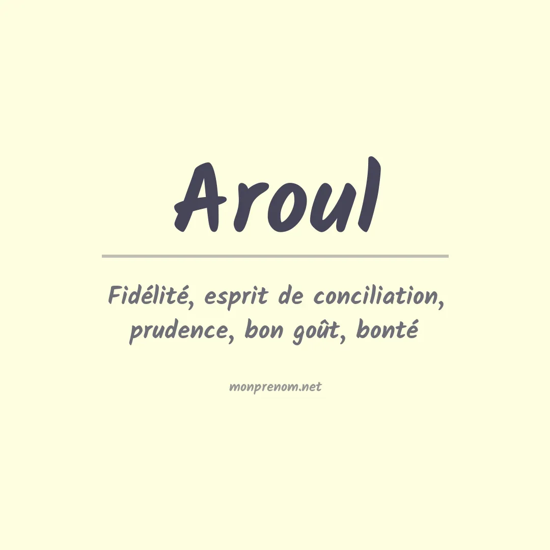 Signification du prénom Aroul