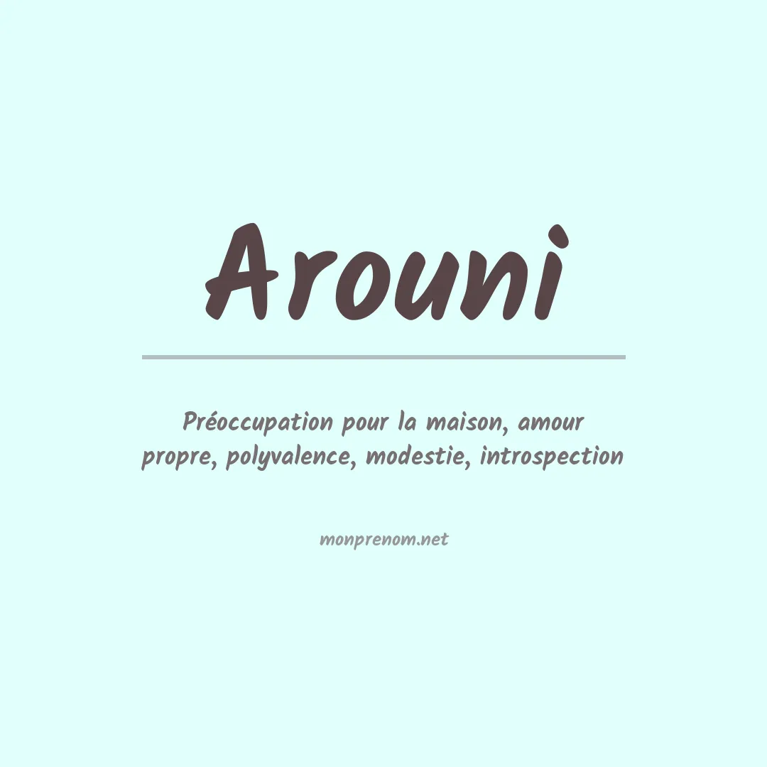 Signification du prénom Arouni