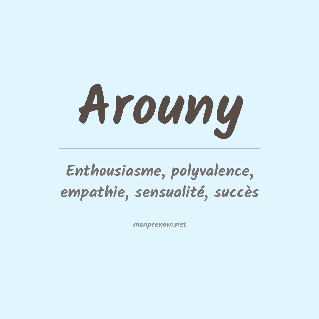 Signification du prénom Arouny