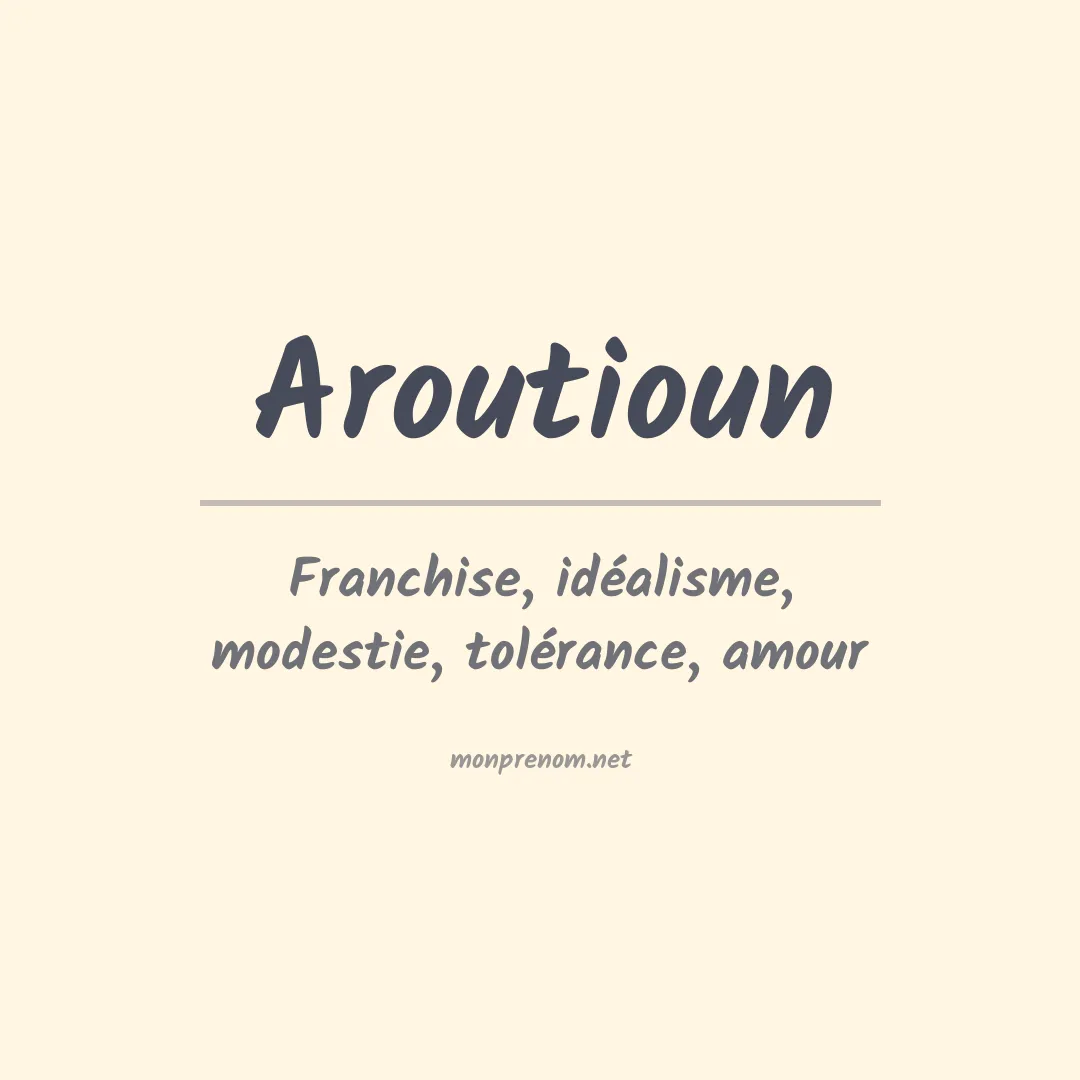 Signification du prénom Aroutioun