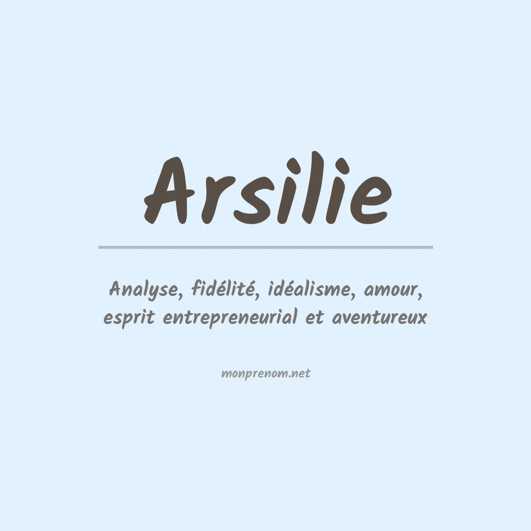 Signification du prénom Arsilie