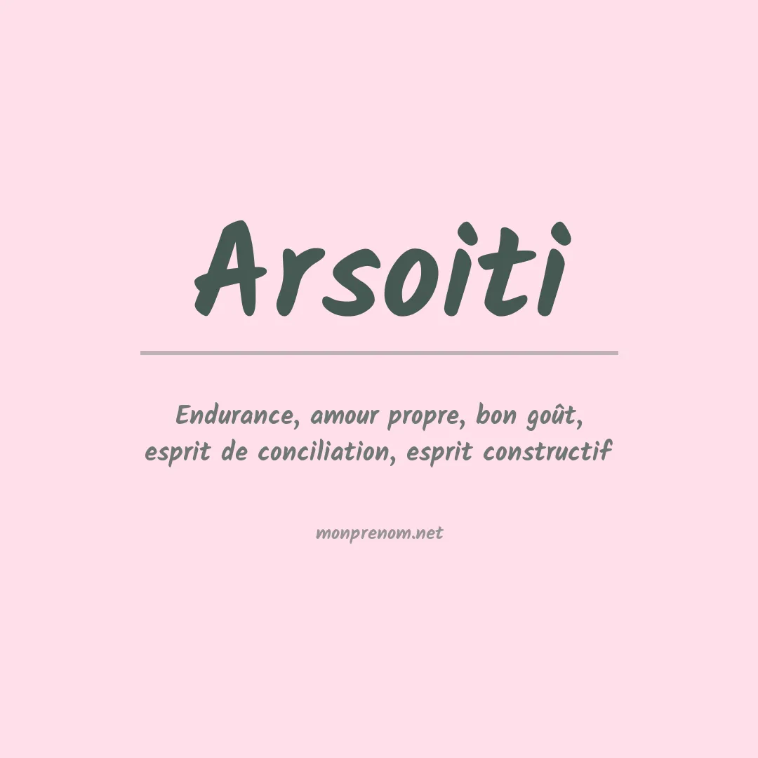 Signification du prénom Arsoiti